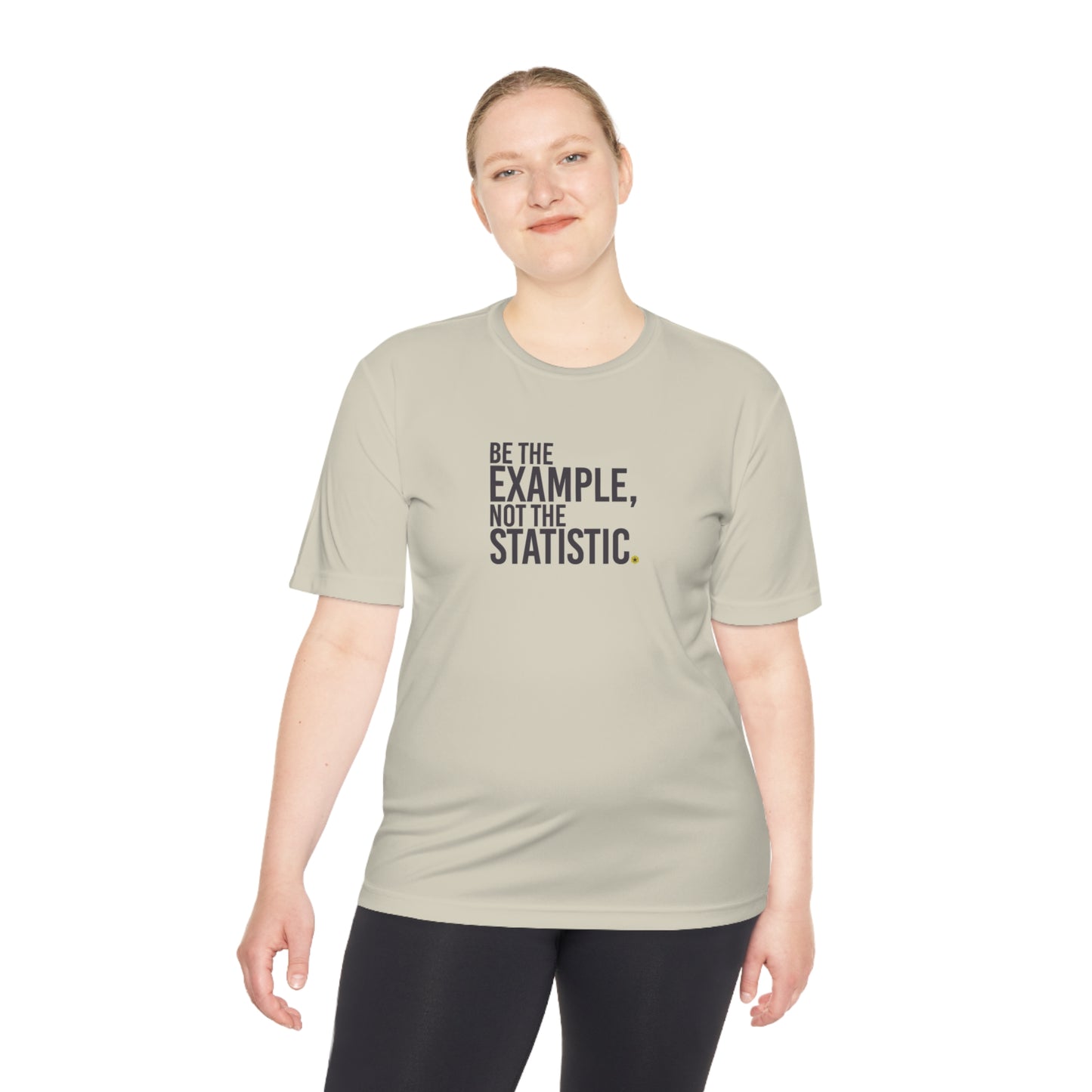 Be The Example, Not the Statistic Unisex Moisture Absorbing Tee