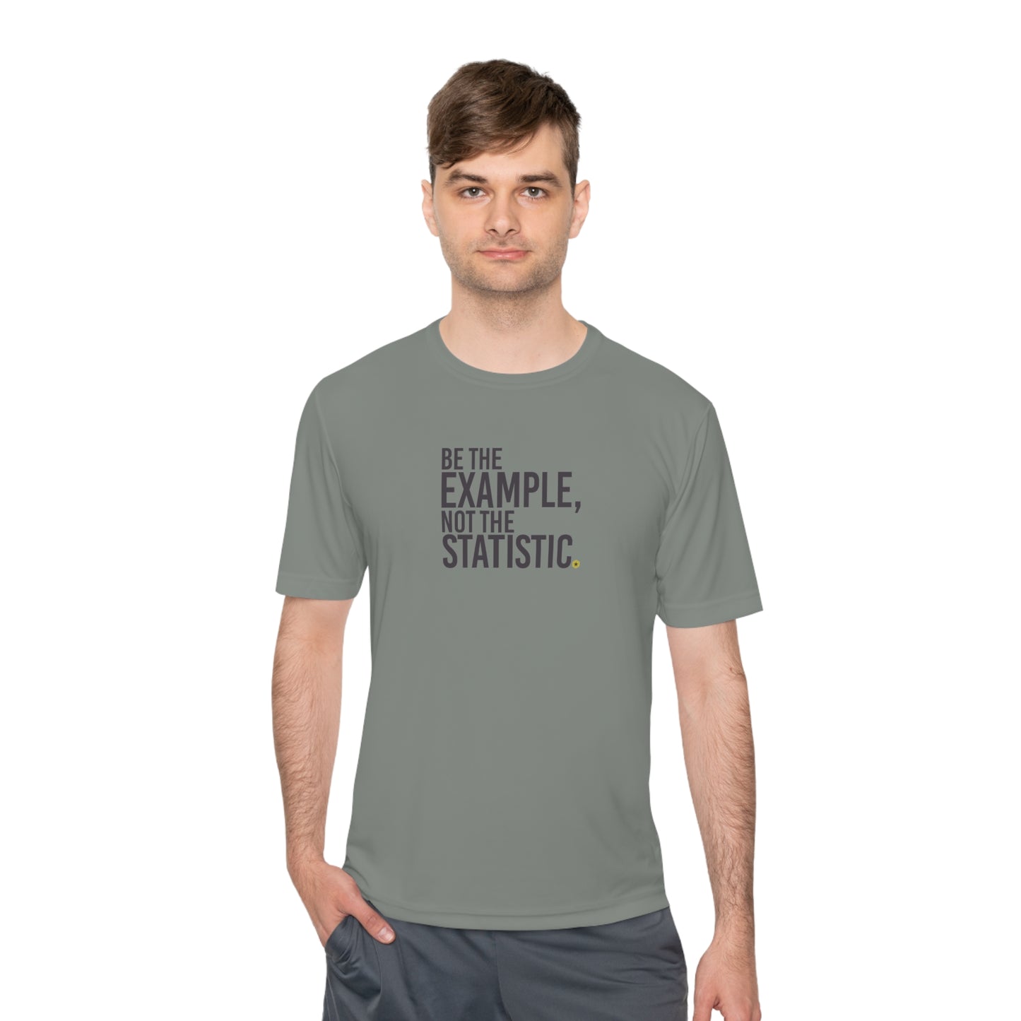 Be The Example, Not the Statistic Unisex Moisture Absorbing Tee