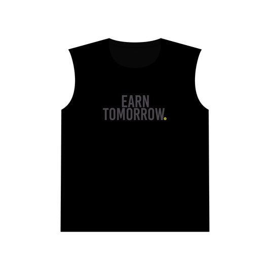 Earn Tomorrow Muscle Tank — Motivational Gym Tank Top