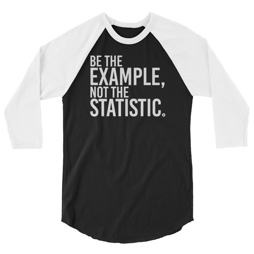 Be The Example 3/4 sleeve raglan shirt