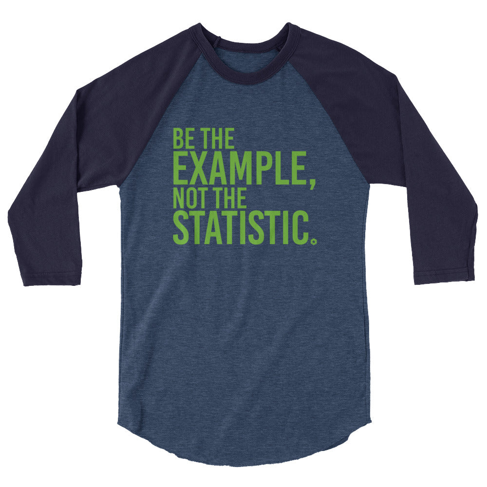 Be The Example 3/4 sleeve raglan shirt