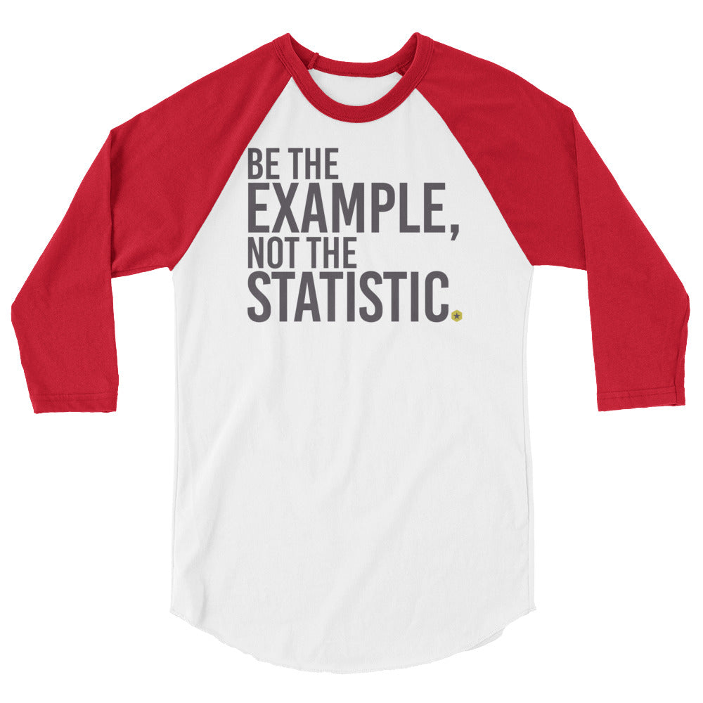 Be The Example 3/4 sleeve raglan shirt