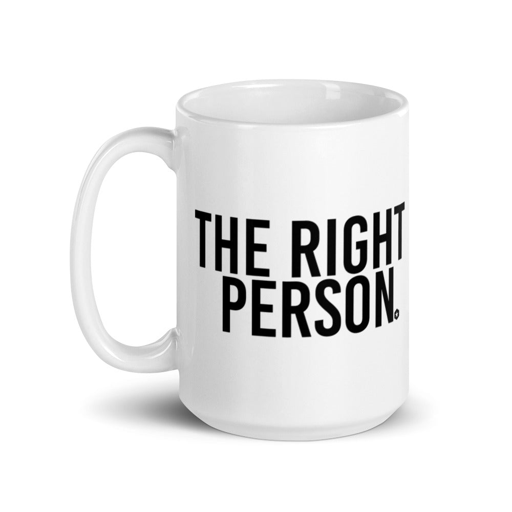 The Right Person White glossy mug