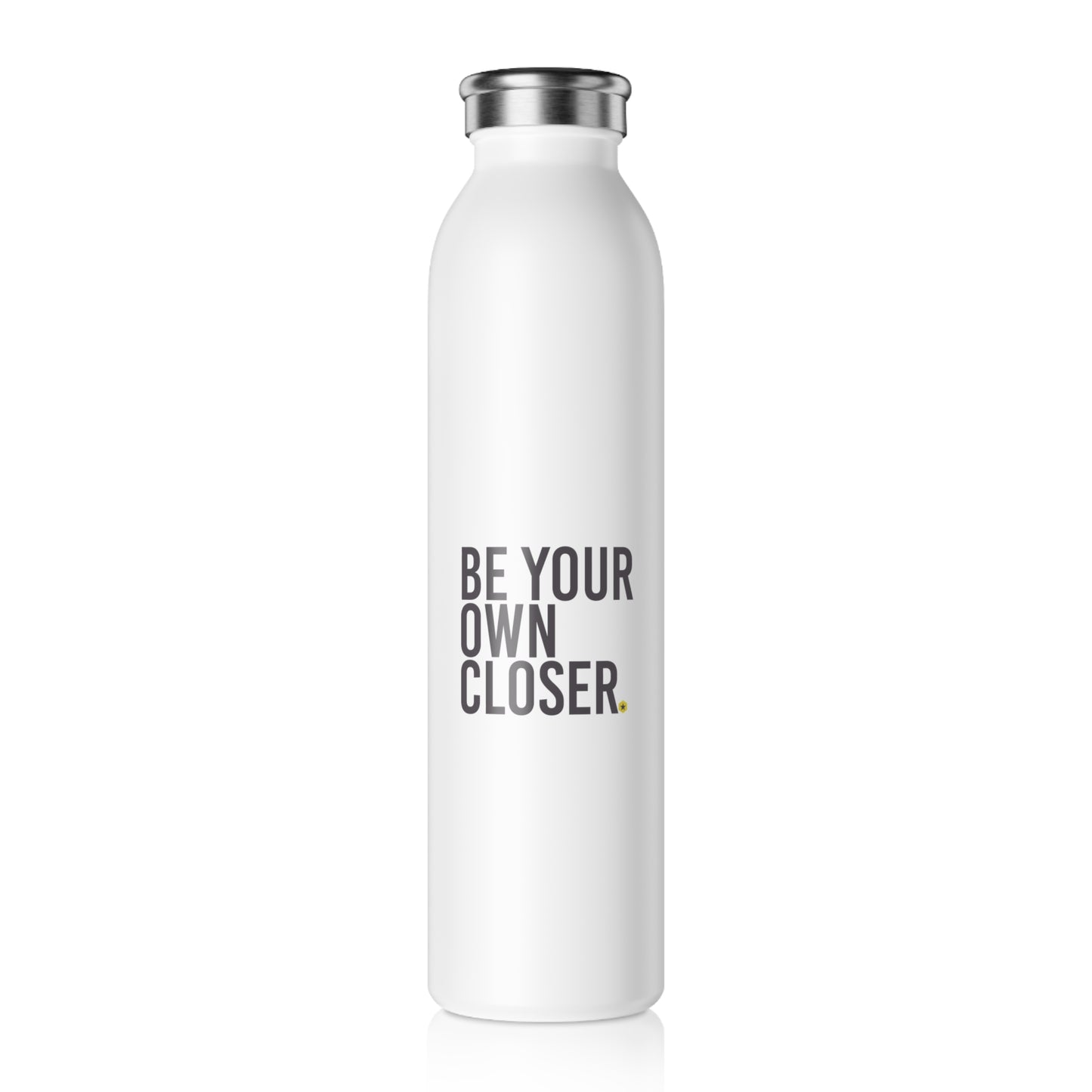 Slim Water Bottle — “Be Your Own Closer” Motivational Stainless Steel Bottle