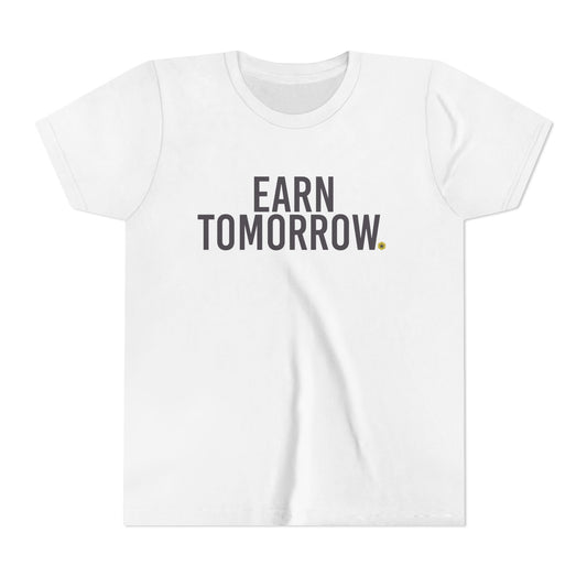 Earn Tomorrow Youth Short Sleeve T-Shirt