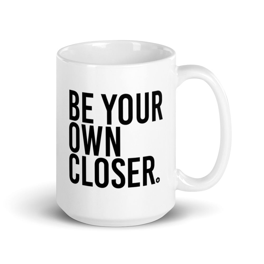 Be Your Own Closer White glossy mug
